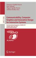 Communicability, Computer Graphics, and Innovative Design for Interactive Systems: First International Symposium, CCGIDIS 2011, Córdoba, Spain, June 28-29, 2011, Revised Selected Papers(7545 Lecture Notes in Computer Science)