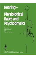 Hearing -- Physiological Bases and Psychophysics