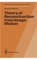Theory of Reconstruction from Image Motion: (28 Springer Series in Information Sciences)