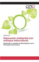 Educación ambiental con enfoque intercultural