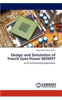 Design and Simulation of Trench Gate Power Mosfet