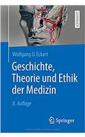 Geschichte, Theorie Und Ethik Der Medizin