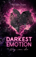 Darkest Emotion: Weg von Dir