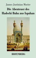 Abenteuer des Hadschi Baba aus Ispahan