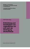 Entwicklung Und Sozialisation Von Jugendlichen VOR Und Nach Der Vereinigung Deutschlands