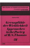 Grenzpfahle der Wirklichkeit: Approaches to the Poetry of R.S. Thomas