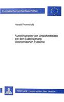 Auswirkungen von Unsicherheiten bei der Stabilisierung oekonomischer Systeme