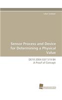 Sensor Process and Device for Determining a Physical Value