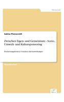 Zwischen Eigen- und Gemeinnutz - Sozio-, Umwelt- und Kultursponsoring: Erscheinungsformen, Ursachen und Auswirkungen(German)