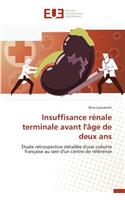 Insuffisance Rénale Terminale Avant l'Âge de Deux ANS