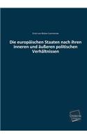 Die Europaischen Staaten Nach Ihren Inneren Und Ausseren Politischen Verhaltnissen