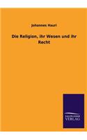 Religion, ihr Wesen und ihr Recht