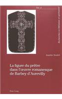 Figure Du Prêtre Dans l'Oeuvre Romanesque de Barbey d'Aurevilly