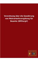 Verordnung Uber Die Gewahrung Von Mehrarbeitsvergutung Fur Beamte (Bmvergv)