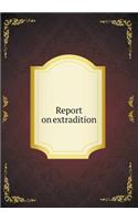 Report on extradition: (English)