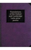 Translations of the Oxford and Cambridge Latin Prize Poems