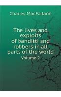 The lives and exploits of banditti and robbers in all parts of the world Volume 2