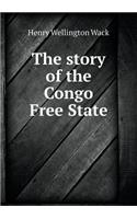 The Story of the Congo Free State