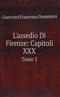 L'assedio Di Firenze: Capitoli XXX