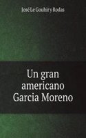 Un gran americano Garcia Moreno