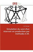 Simulation Du Suivi d'Un R�servoir En Production Par M�thodes E.M.: (Omn.Univ.Europ.)