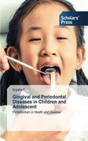 Gingival and Periodontal Diseases in Children and Adolescent