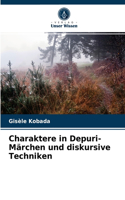 Charaktere in Depuri-Märchen und diskursive Techniken