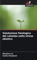 Valutazione fisiologica del colombo sotto stress abiotico