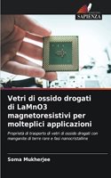 Vetri di ossido drogati di LaMnO3 magnetoresistivi per molteplici applicazioni
