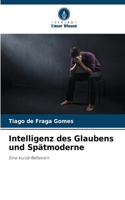 Intelligenz des Glaubens und Spätmoderne