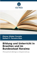 Bildung und Unterricht in Brasilien und im Bundesstaat Roraima