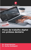 Fluxo de trabalho digital em prótese dentária