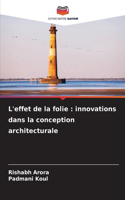 L'effet de la folie