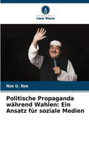 Politische Propaganda während Wahlen