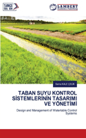 Taban Suyu Kontrol S&#304;stemler&#304;n&#304;n Tasarimi Ve Yönet&#304;m&#304;