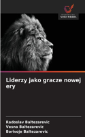Liderzy jako gracze nowej ery