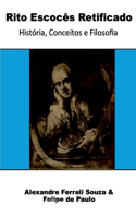 Rito Escocês Retificado: História, Conceitos E Filosofia
