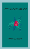 Lost in Love's Mirage