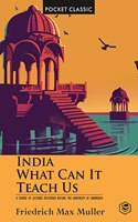 India: What Can it Teach Us? (Pocket Classics)
