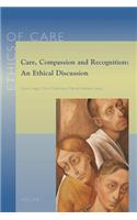 Care, Compassion and Recognition: An Ethical Discussion