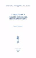 L'Appartenance. Vers Une Cosmologie Phenomenologique