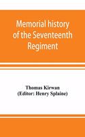 Memorial history of the Seventeenth Regiment, Massachusetts Volunteer Infantry (old and new organizations) in the Civil War from 1861-1865