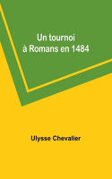 tournoi à Romans en 1484