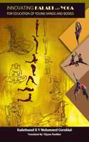Innovating Kalari with Yoga for Education of Young Minds and Bodies