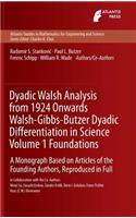 Dyadic Walsh Analysis from 1924 Onwards Walsh-Gibbs-Butzer Dyadic Differentiation in Science, Volume 1 Foundations