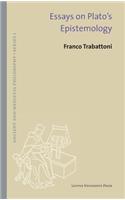 Essays on Plato's Epistemology