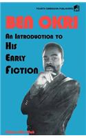 Ben Okri An Introduction to his Early Fiction