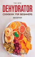 The New Dehydrator Cookbook for Beginners