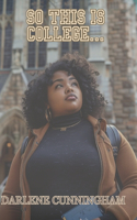 So This Is College...: The Other Side of the HBCU Experience