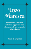 Enzo Maresca: Decodificare il playbook del calcio, l'approccio di un allenatore, elevare le squadre all'eccellenza